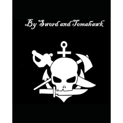 By Sword and Tomahawk