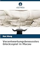 Verantwortungsbewusstes Glücksspiel in Macau (German Edition) 6202376392 Book Cover