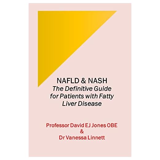 NAFLD & NASH : The Definitive Guide for Patients with Fatty Liver Disease (The Definitive Guides to Liver Disease Book 5)