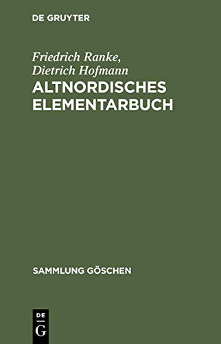 Altnordisches Elementarbuch (Sammlung Gaschen): Einführung, Grammatik, Texte (zum Teil mit Überset Altnordisches Elementarbuch (Sammlung Gaschen): Einführung, Grammatik, Texte (zum Teil mit Überset