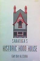 Saratoga's historic Hood house B00071ALGK Book Cover