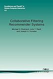 Collaborative Filtering Recommender Systems (Foundations and Trends(r) in Human-Computer Interaction)