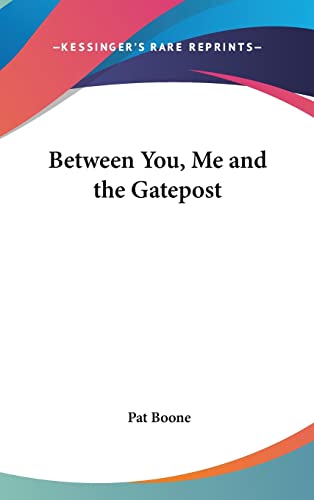 Between You, Me and the Gatepost