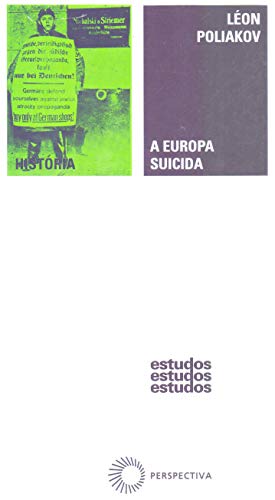 A Europa suicida: 1870 – 1933: história do anti-semitismo