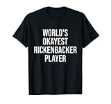 World's Okayest Rickenbacker Player Guitar Gift T-Shirt