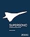 Supersonic: The Design and Lifestyle of Concorde