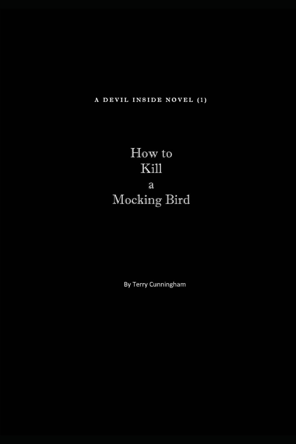 How to Kill a Mocking Bird: A Devil Inside Novel (1)