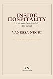 Inside Hospitality – La nuova leadership del lusso: Il metodo VN per creare valore nel mondo dell’hospitality