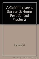 A Guide to Lawn, Garden & Home Pest Control Products 0913702625 Book Cover
