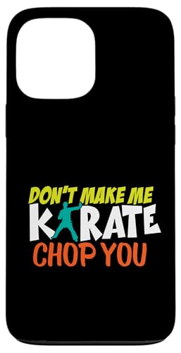 Don't Make Me Karate Chop You �ʔ����g���[�j���O�X�p�[�����O �X�}�z�P�[�X iPhone 13 Pro Max �p