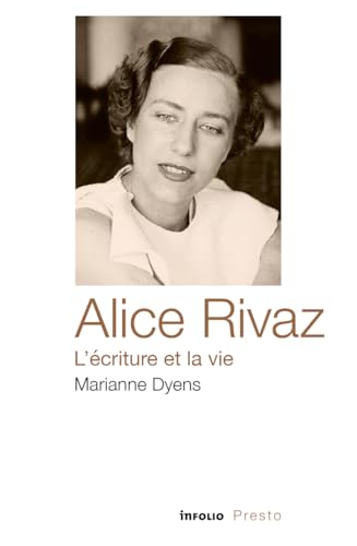 Alice Rivaz, l'écriture et la vie