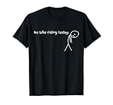 No Bike Riding Today T-Shirt