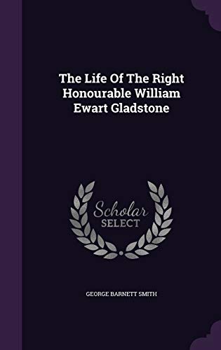 The Life of the Right Honourable William Ewart ... 1343392640 Book Cover