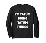 Funny I'm Tatum Doing Tatum Things Apparel