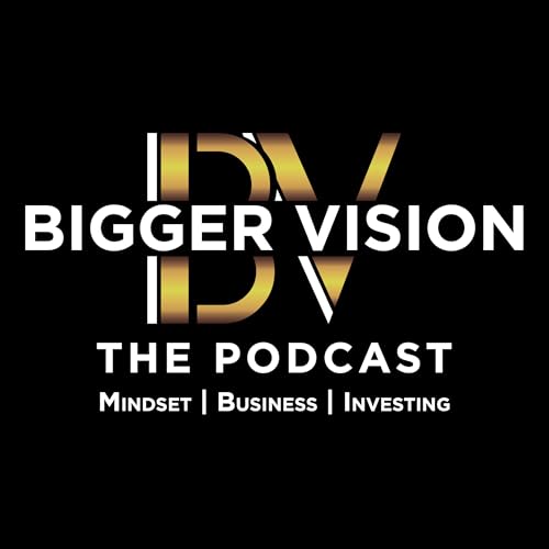 Bigger Vision Podcast By Chris Garrison cover art