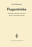 Flugantriebe: Grundlagen, Systematik und Technik der Luft- und Raumfahrtantriebe ...