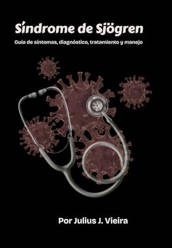 Síndrome de Sjögren: Guía de síntomas, diagnóstico, tratamiento y manejo
