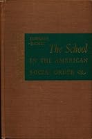 The school in the American social order;: The dynamics of American education, B0006AR5WK Book Cover