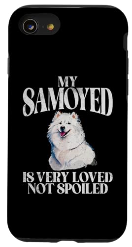 My Samoyed is very loved not spoiled Samoyed Case for iPhone SE (2020) / 7 / 8