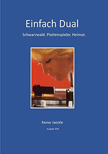 Preisvergleich Produktbild Einfach Dual: Schwarzwald. Plattenspielern. Heimat. (Ausgabe 2020)