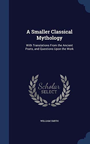 A Smaller Classical Mythology: With Translation... 1297984625 Book Cover