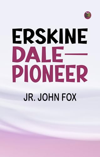 Erskine Dale—Pioneer