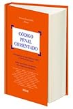 analisis organico y academico  Código Penal comentado.Comentarios tras las Leyes Orgánicas 1/2015 y 2/2015, de