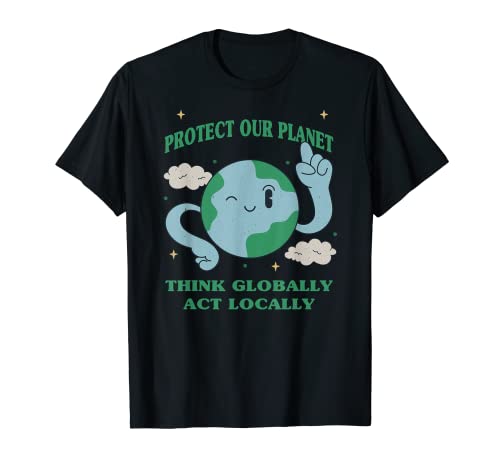 Protect out Earth Day Environment, climate change T-Shirt