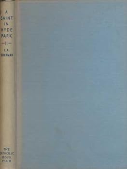 Hardcover A Saint in Hyde Park: Memories of Father McNabb O.P. Book