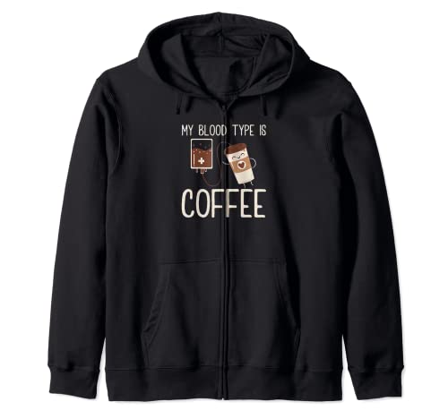 My Blood Type Is Coffee Funny Coffee Dayings Coffee Lovers Sudadera con Capucha