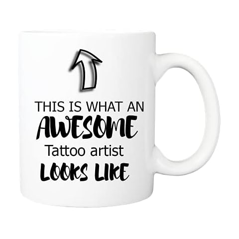 Tattoo Artist Mug - This is What an Awesome Tattoo Artist Looks Like - Great Gift for Birthday, Christmas, Secret Santa Cover