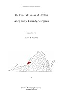 The federal census of 1870 for Alleghany County, Virginia (Virginia census records) 0935931422 Book Cover