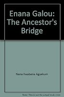 Enana Galou: The ancestor's bridge 1583740422 Book Cover