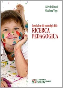 Introduzione Alla Metodologia Della Ricerca Pedagogica Introduzione Alla Metodologia Della Ricerca Pedagogica