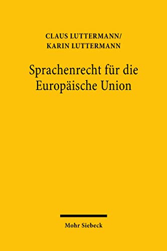 Sprachenrecht für die Europäische Union: Wohlstand, Referenzsprachensystem und Rechtslinguistik (G PDF