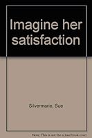 Imagine her satisfaction 0961451300 Book Cover