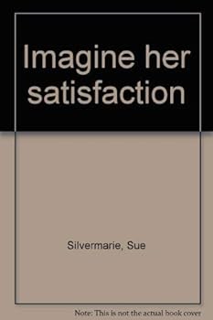 Paperback Imagine her satisfaction Book