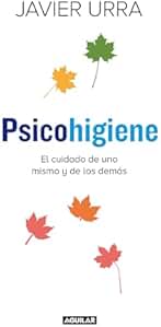 Psicohigiene: El cuidado de uno mismo y de los demás (Divulgación)
