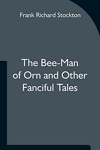 The Bee-Man of Orn and Other Fanciful Tales