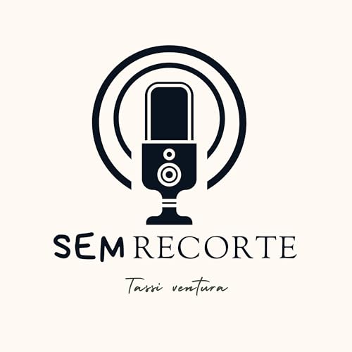 Sem Recorte Podcast Por Sem Recorte | Tassi Ventura arte de portada