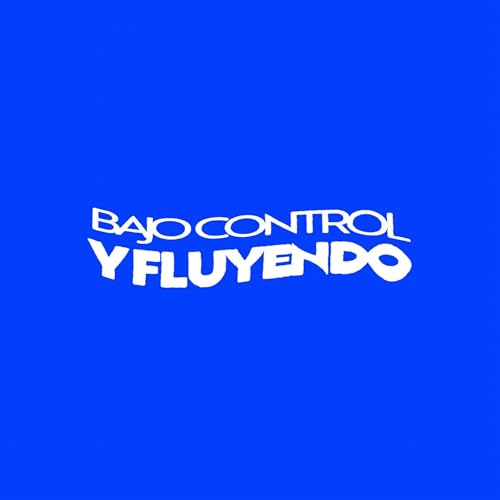 Bajo Control Y Fluyendo copertina