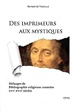  Des imprimeurs aux mystiques: Mélanges de bibliographie religieuse comtoise (XVIe-XVIIe siècles)