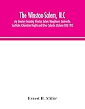 The Winston-Salem, N.C. City Directory Including Winston, Salem, Waughtown, Centreville, Southside, Columbian Heights And Other Suburbs. (Volume Xiii) 1912