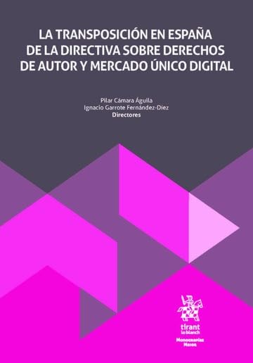 La transposición en España de la directiva sobre derechos de autor y mercado único digital (Monografías Maior)