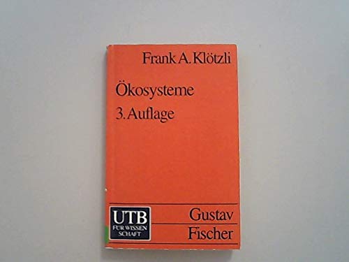Ökosysteme: Aufbau, Funktionen, Störungen (UTB S (Small-Format): Uni-Taschenbücher)