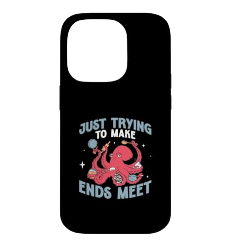 Just Trying To Make Ends Meet Funny Octopus�C�m�����w�� �X�}�z�P�[�X iPhone 14 Pro �p