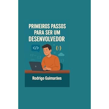 Capa do livro PRIMEIROS PASSOS PARA SER UM DESENVOLVEDOR (Portuguese Edition)