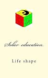  Solar education: Life shape