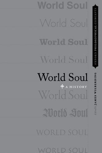 World Soul: A History (Oxford Philosophical Concepts)