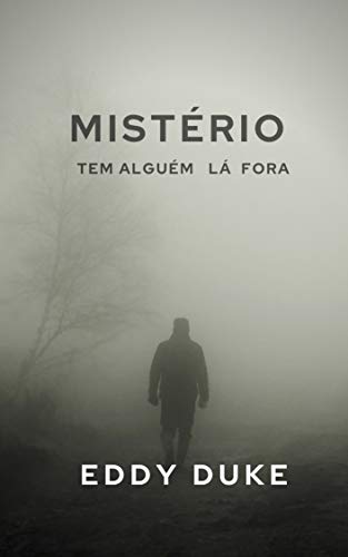 Mistério: Tem alguém lá fora